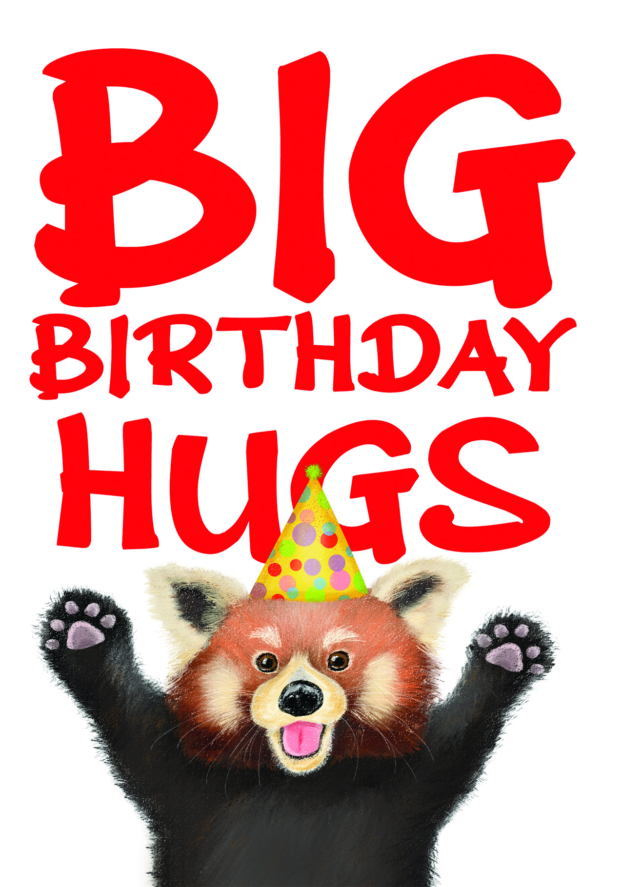Birthday card with a red panda wearing a party hat holding his paws in the air, with Big Birthday Hugs written behind him