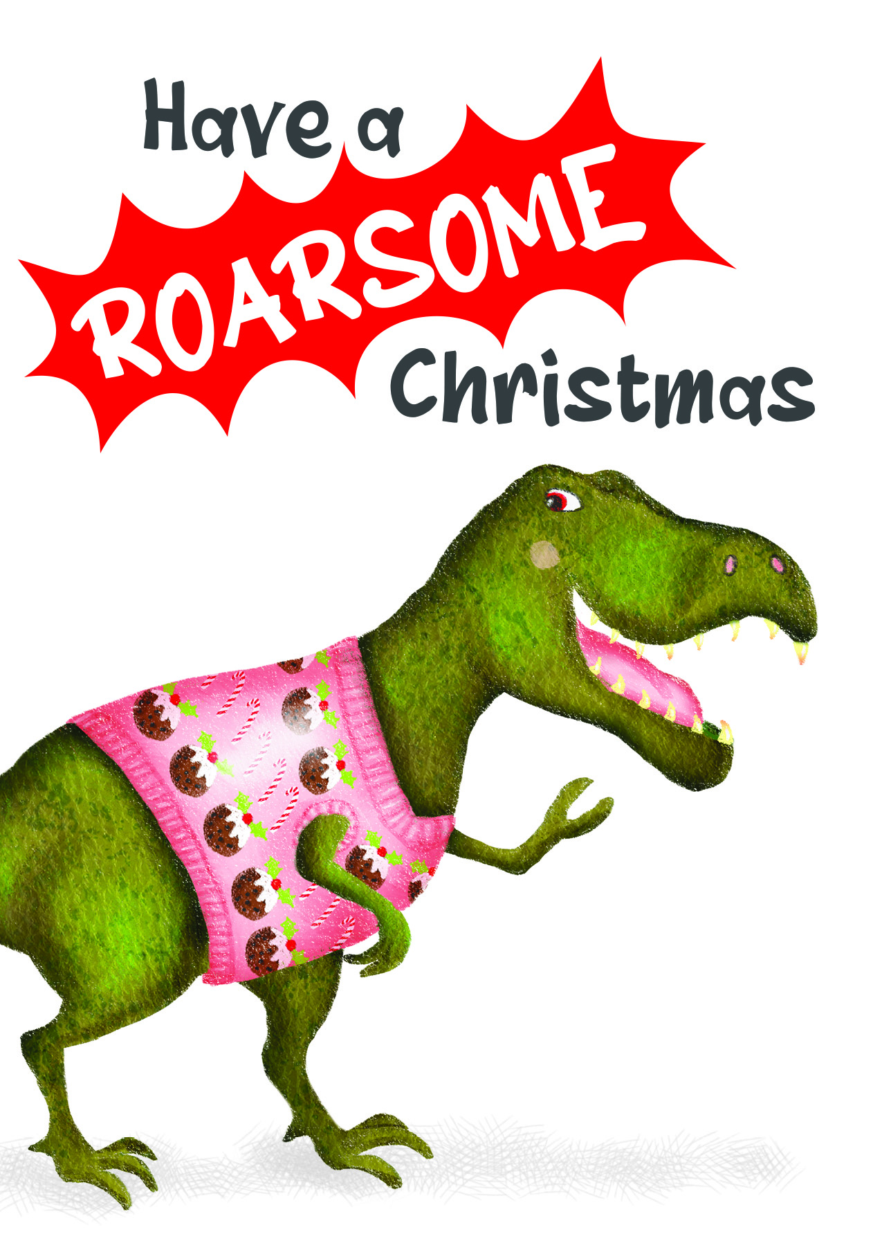 Drawing of a happy T.rex wearing a pink Christmas jumper with 'Have a ROARSOME Christmas' written above him