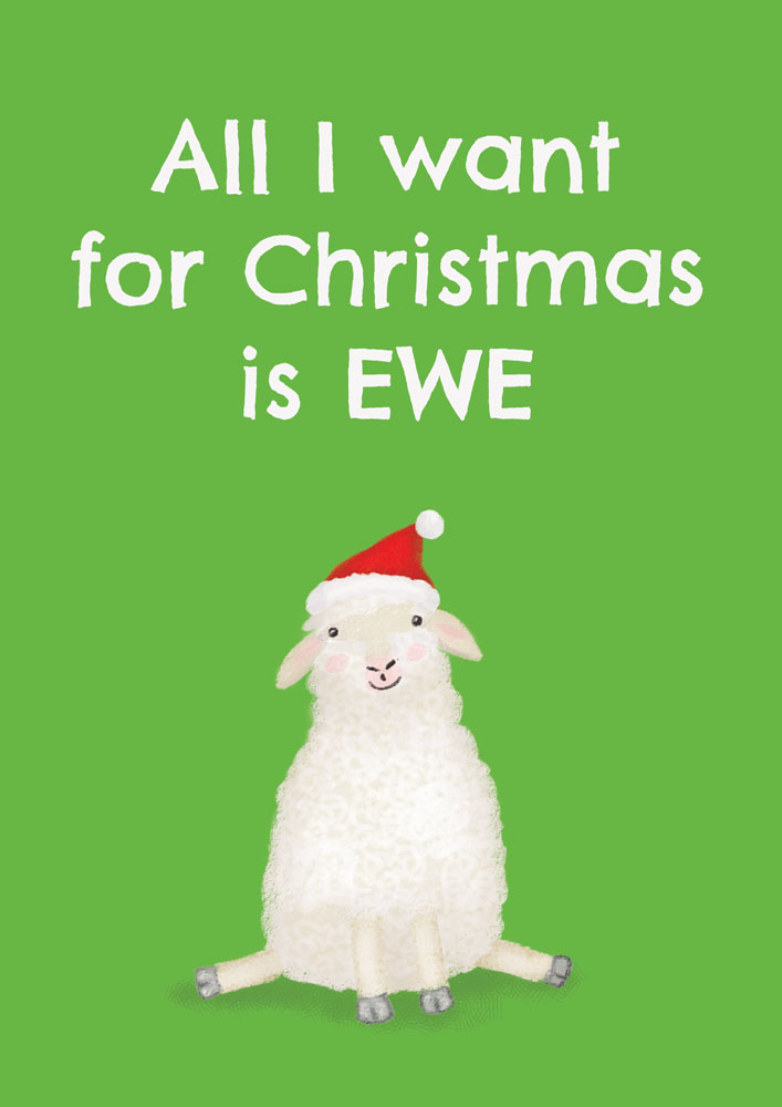 sheep-copy Card with a sheep wearing a Santa hat and All I want for Christmas is EWE written above.